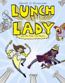 Lunch Lady and the Field Trip Fiasco B4287