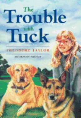 Trouble with Tuck : The Inspiring Story of a Dog Who Triumphs Against All Odds B1404