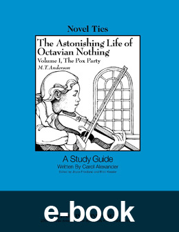 Astonishing Life of Octavian Nothing Traitor to the Nation: Volume One: The Pox Party (Novel-Tie eBook) EB3804